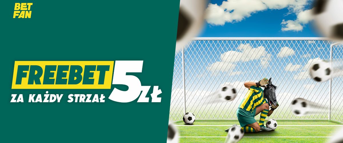 BETFAN - Freebet za każdy strzał