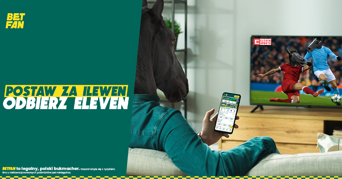 Promocja BETFAN: Postaw za Ilewen - Odbierz Eleven za darmo