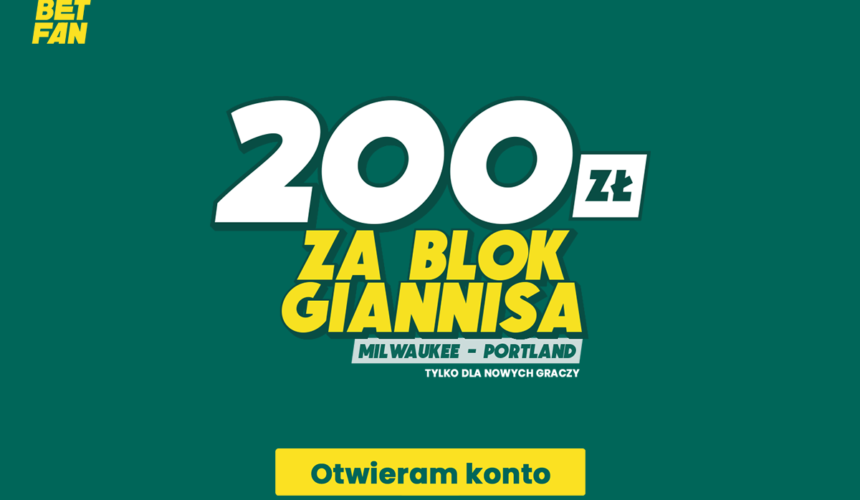 Promocja BETFAN - 200 zł za blok Giannisa