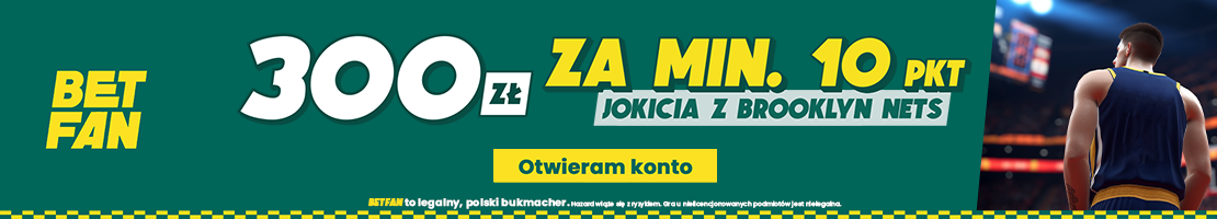 300 zł za min. 10 punktów Jokicia z Brooklyn Nets - promocja BETFAN
